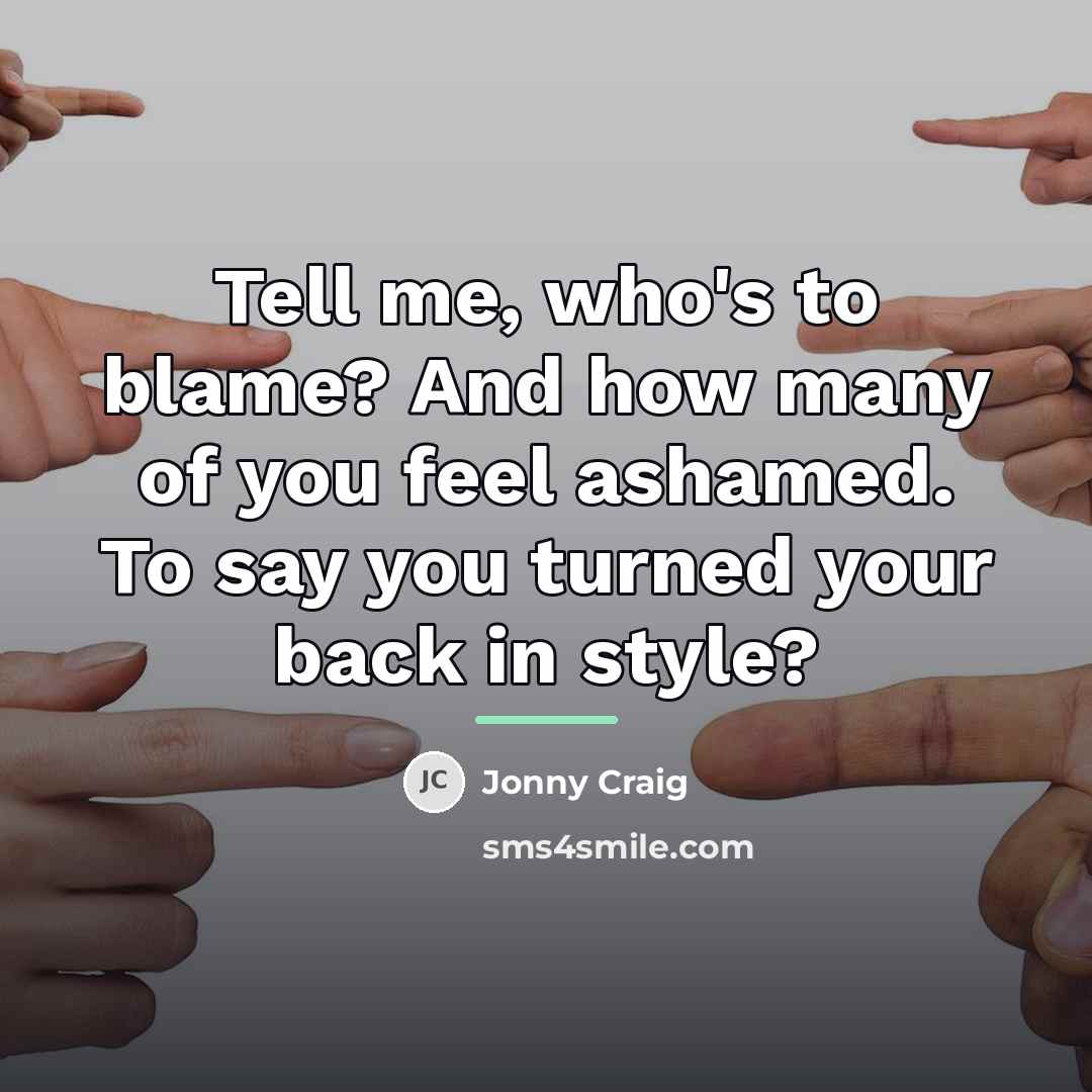 “Tell me, who's to blame? And how many of you…” quote by Jonny Craig