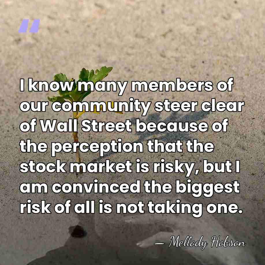 I know many members of our community steer clear of Wall Street&hellip; - Mellody Hobson
