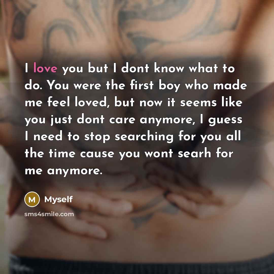 “I love you but I dont know what to do.…” quote by Myself
