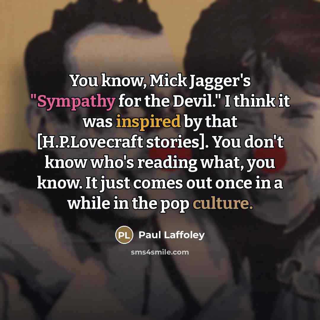 “You know, Mick Jagger's "Sympathy for the Devil." I think…” quote by Paul Laffoley