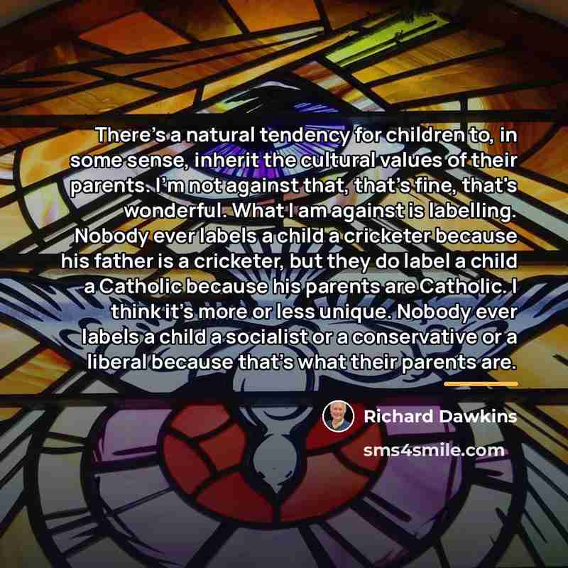 “There's a natural tendency for children to, in some sense,…” quote by Richard Dawkins