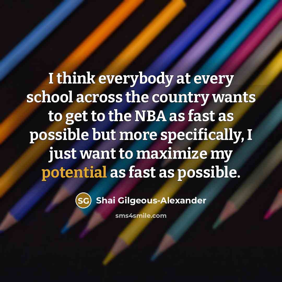 “I think everybody at every school across the country wants…” quote by Shai Gilgeous-Alexander