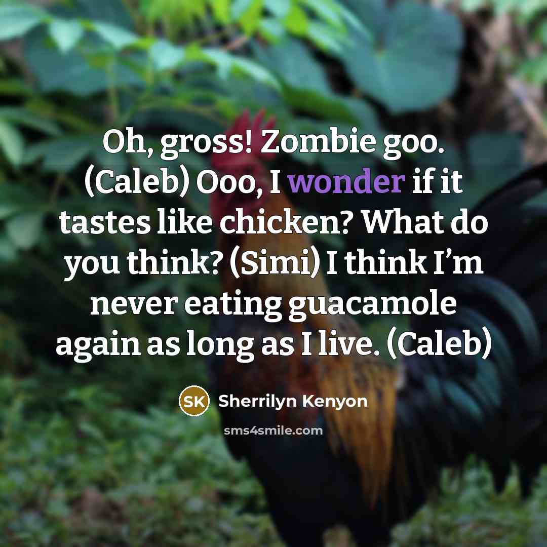 “Oh, gross! Zombie goo. (Caleb) Ooo, I wonder if it…” quote by Sherrilyn Kenyon