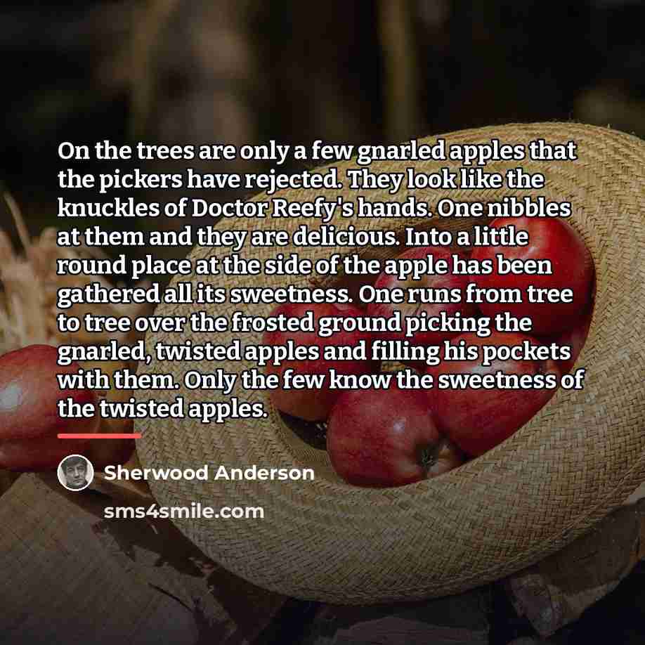 “On the trees are only a few gnarled apples that…” quote by Sherwood Anderson
