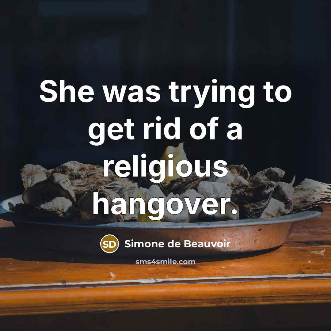 “She was trying to get rid of a religious hangover.…” quote by Simone de Beauvoir