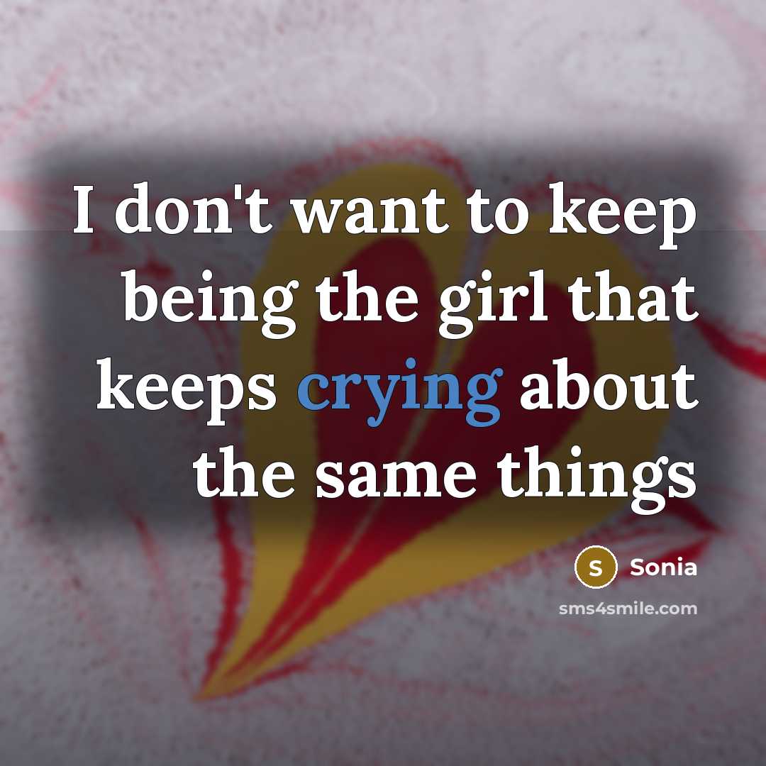 “I don't want to keep being the girl that keeps…” quote by Sonia