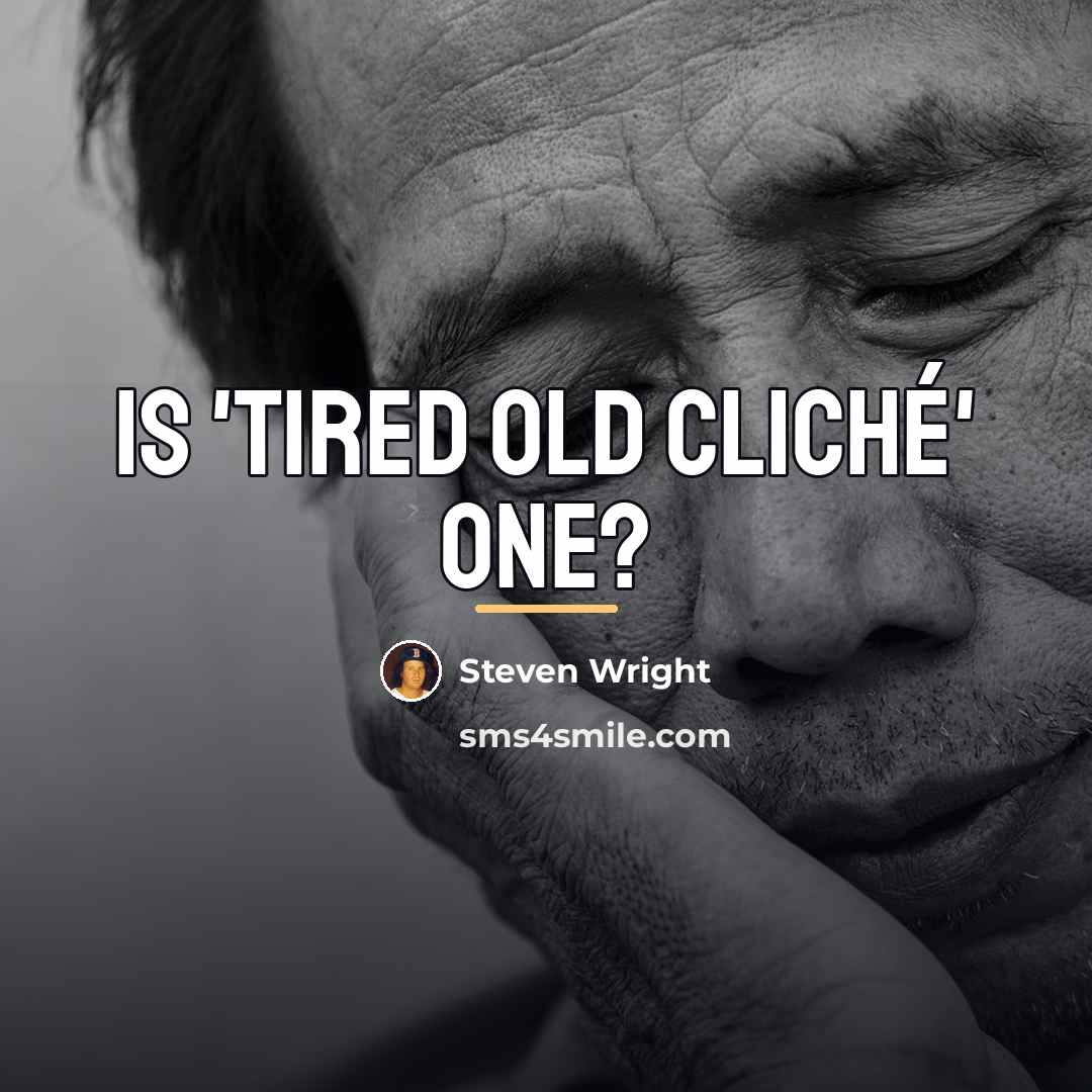 “Is 'tired old cliché' one?…” quote by Steven Wright