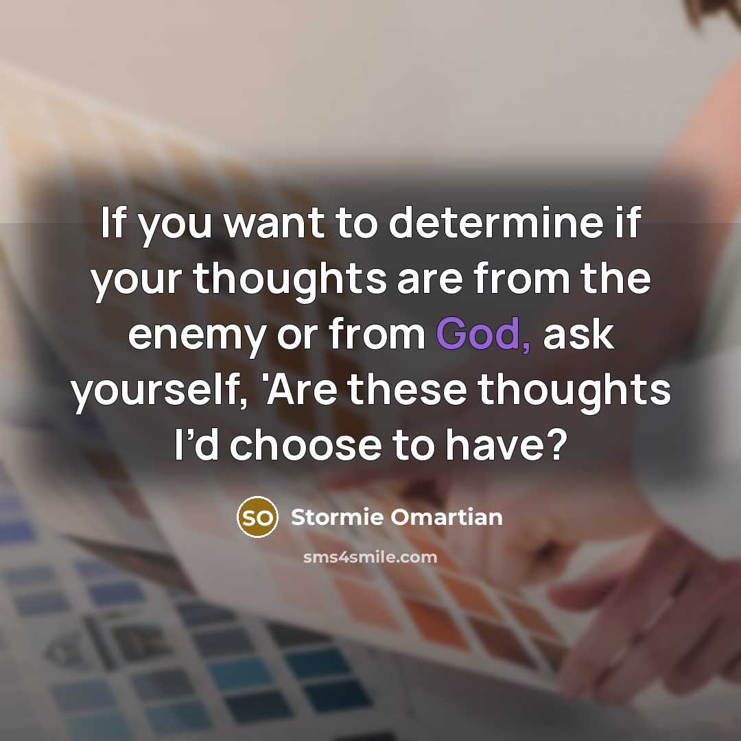 “If you want to determine if your thoughts are from…” quote by Stormie Omartian
