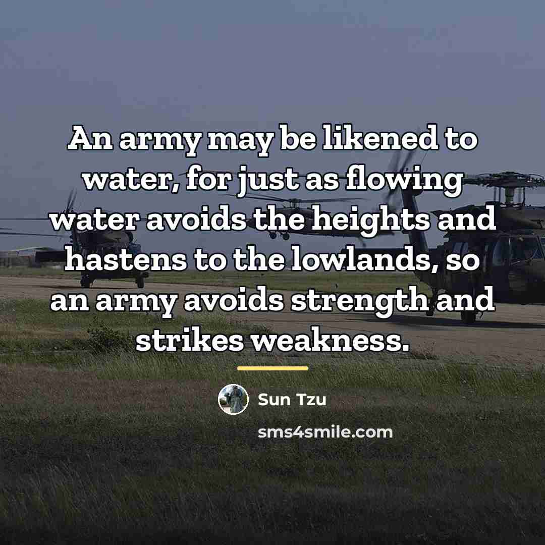 “An army may be likened to water, for just as…” quote by Sun Tzu
