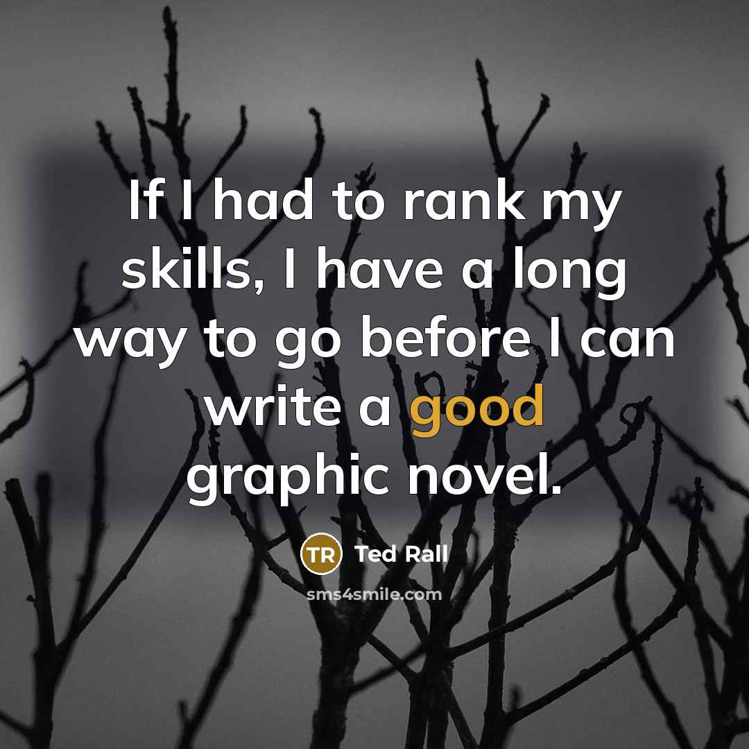“If I had to rank my skills, I have a…” quote by Ted Rall