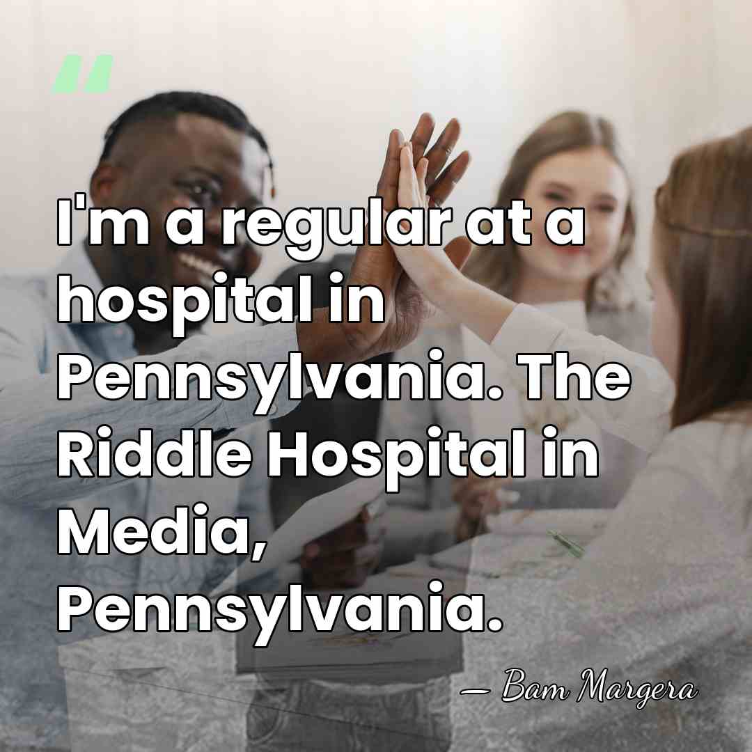I'm a regular at a hospital in Pennsylvania. The Riddle Hospital in&hellip; - Bam Margera