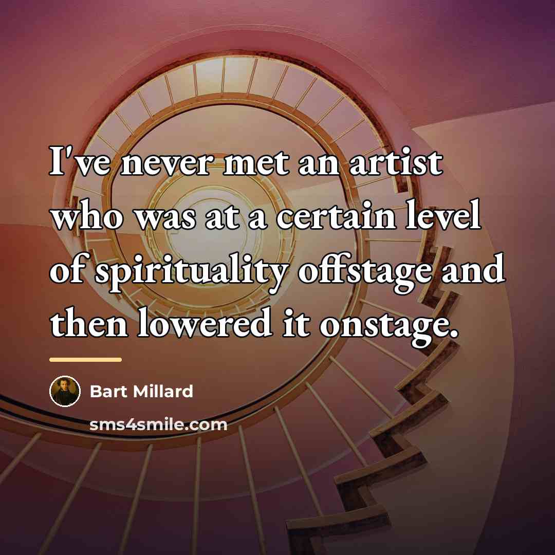 “I've never met an artist who was at a certain…” quote by Bart Millard