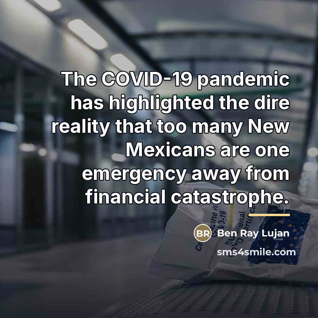 “The COVID-19 pandemic has highlighted the dire reality that too…” quote by Ben Ray Lujan