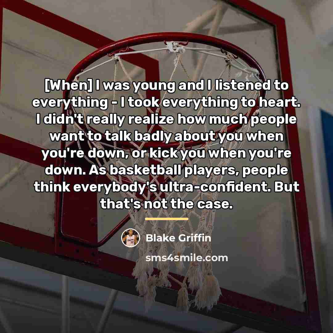 “[When] I was young and I listened to everything -…” quote by Blake Griffin