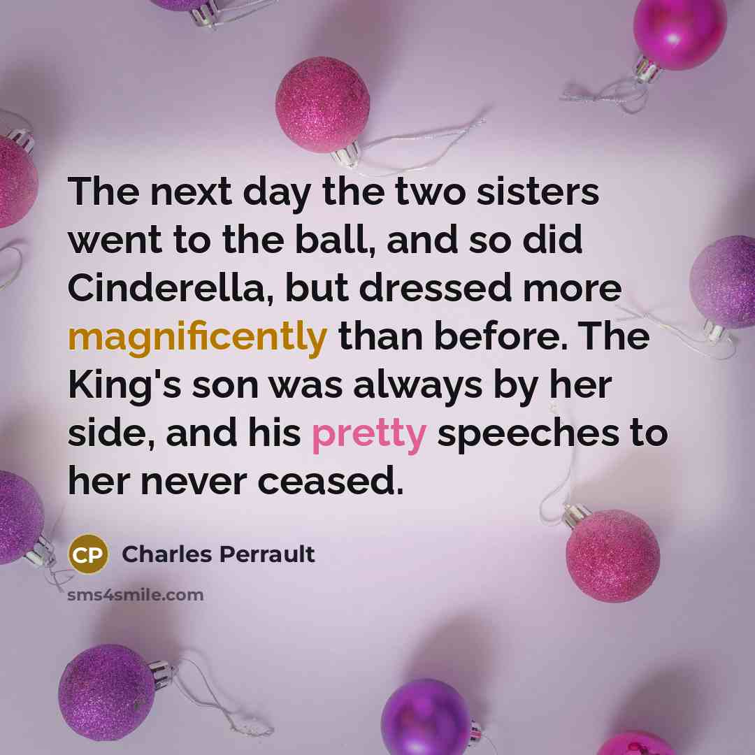“The next day the two sisters went to the ball,…” quote by Charles Perrault