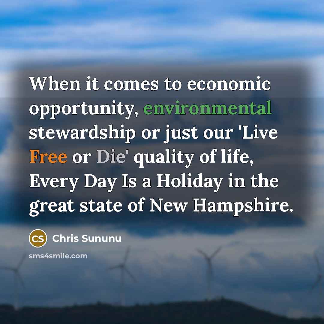 “When it comes to economic opportunity, environmental stewardship or just…” quote by Chris Sununu