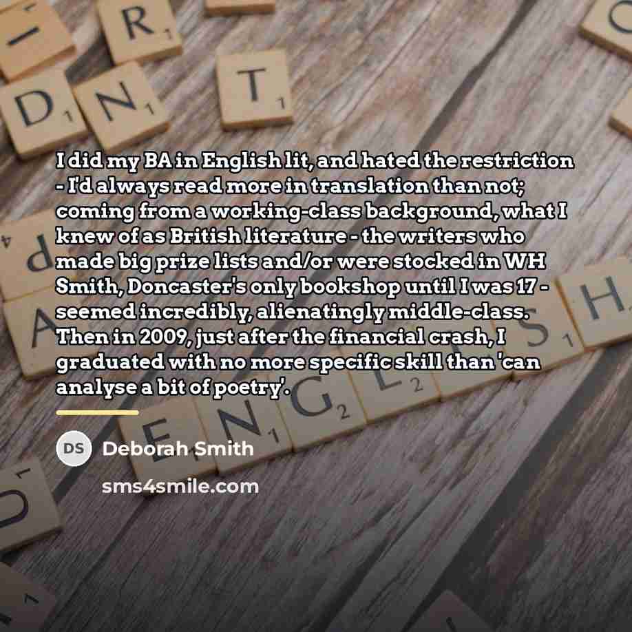 “I did my BA in English lit, and hated the…” quote by Deborah Smith