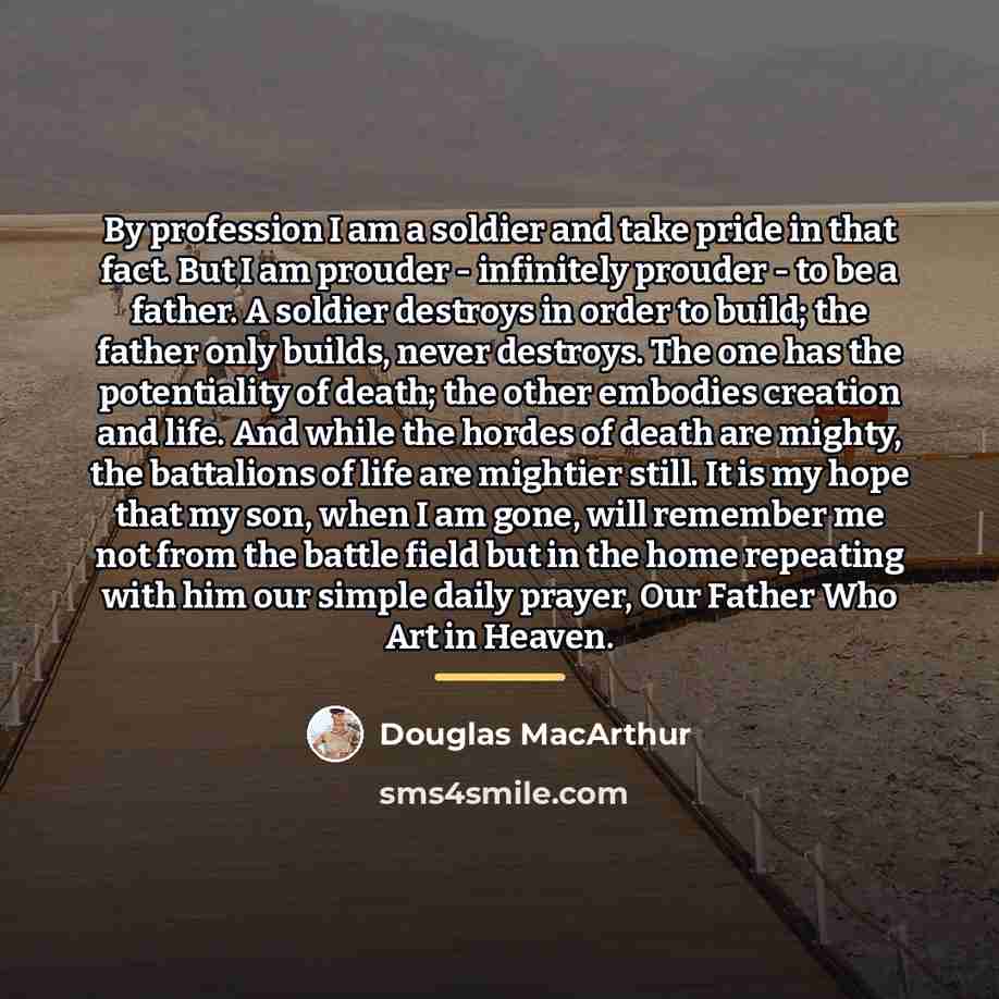 “By profession I am a soldier and take pride in…” quote by Douglas MacArthur