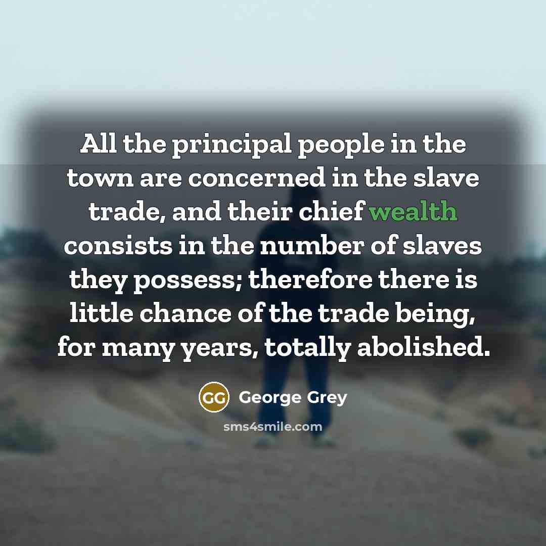 “All the principal people in the town are concerned in…” quote by George Grey