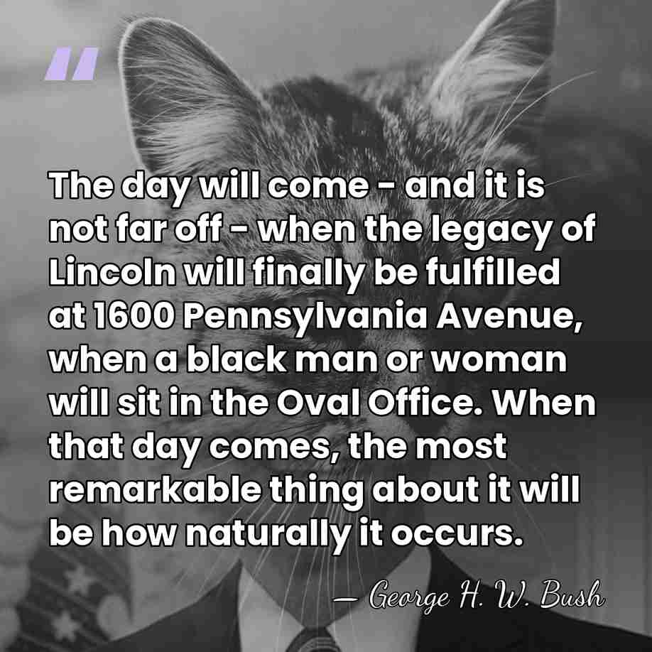 The day will come - and it is not far off -&hellip; - George H. W. Bush
