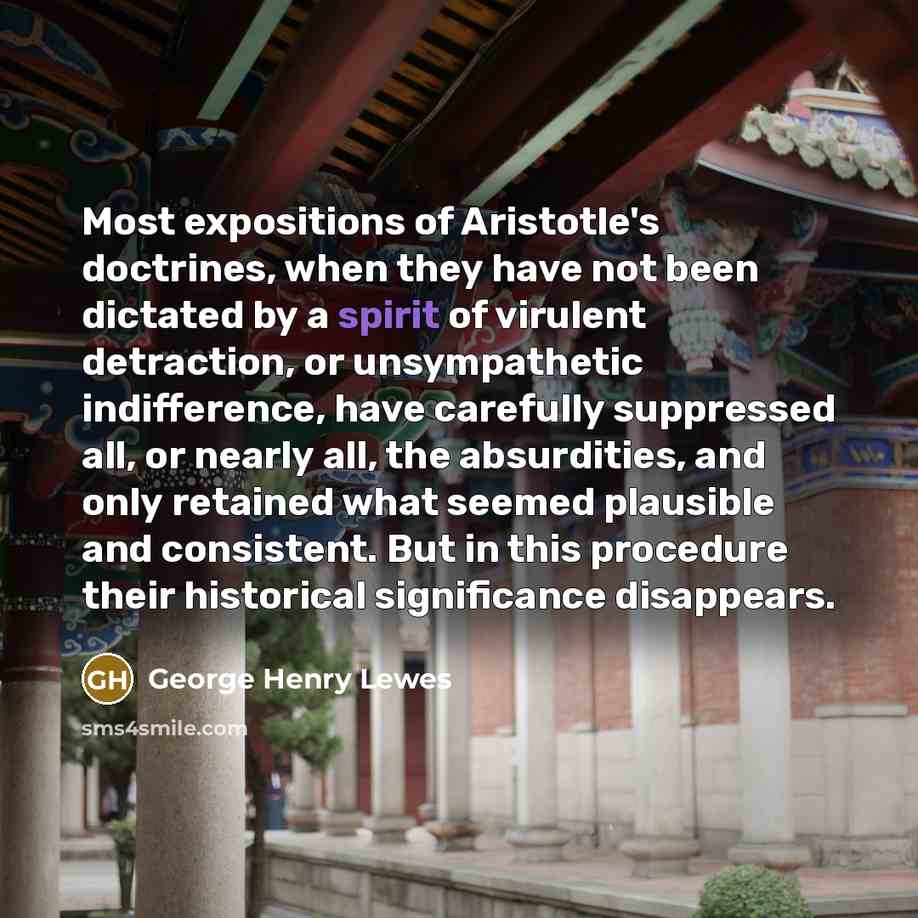 “Most expositions of Aristotle's doctrines, when they have not been…” quote by George Henry Lewes