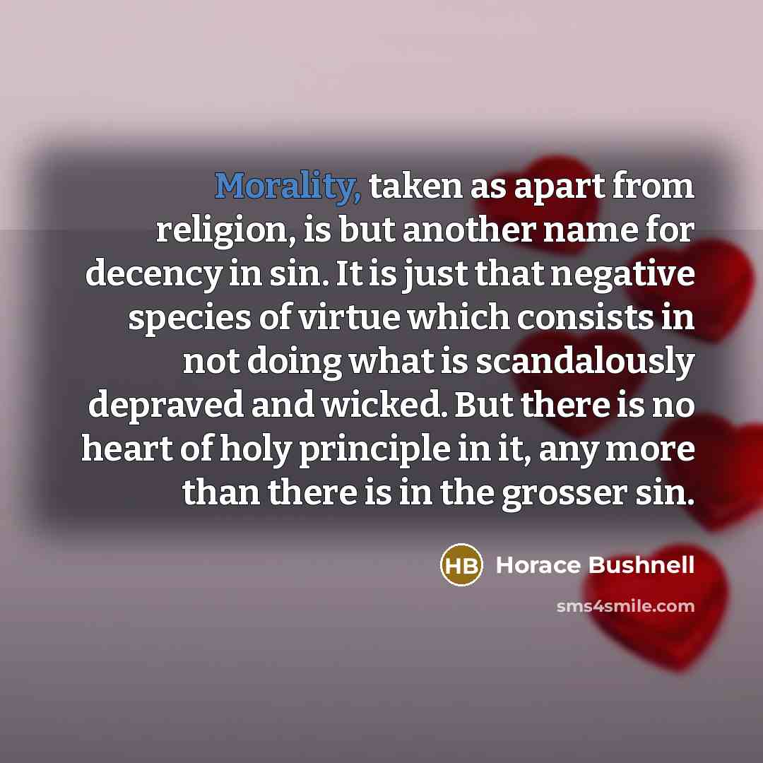 “Morality, taken as apart from religion, is but another name…” quote by Horace Bushnell