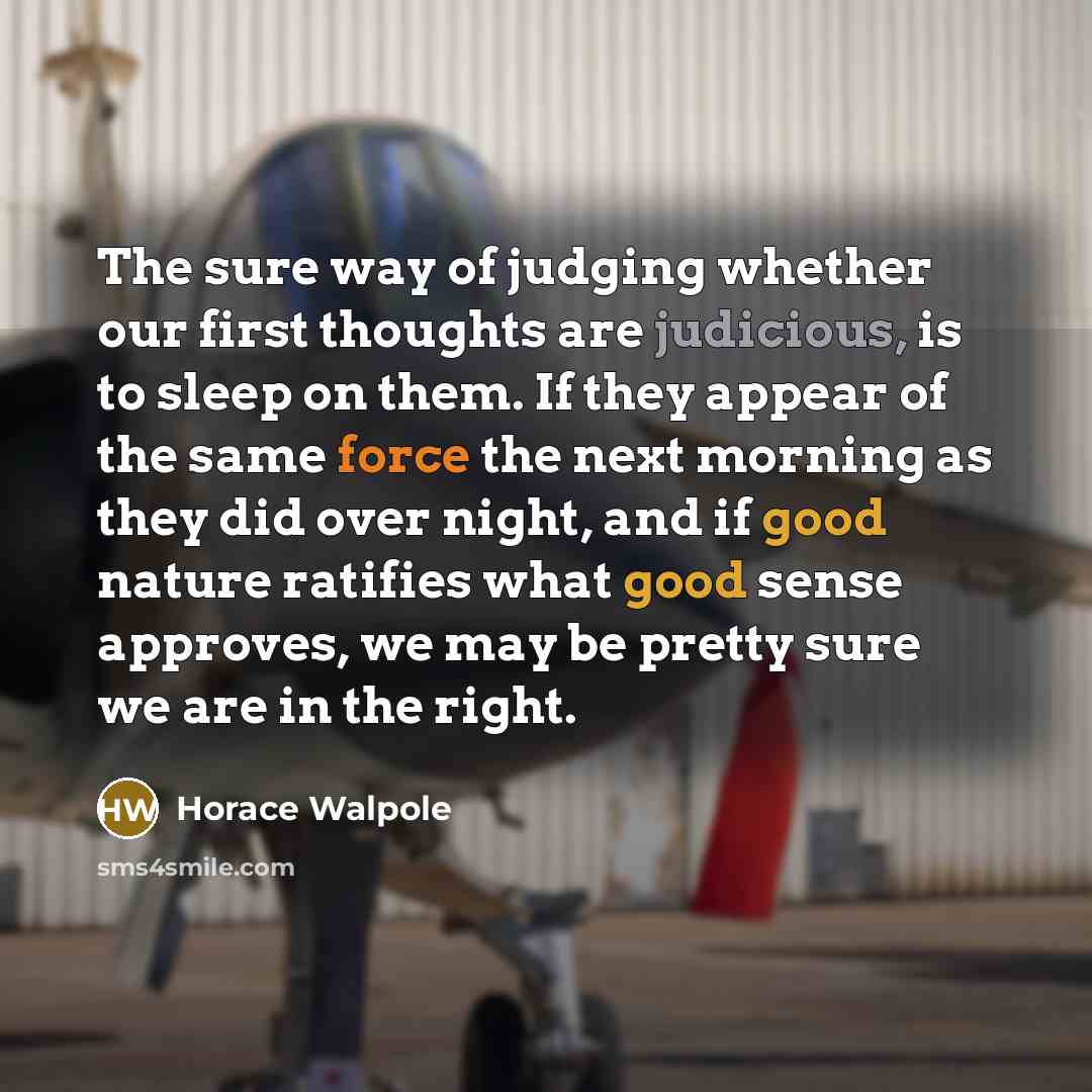 “The sure way of judging whether our first thoughts are…” quote by Horace Walpole