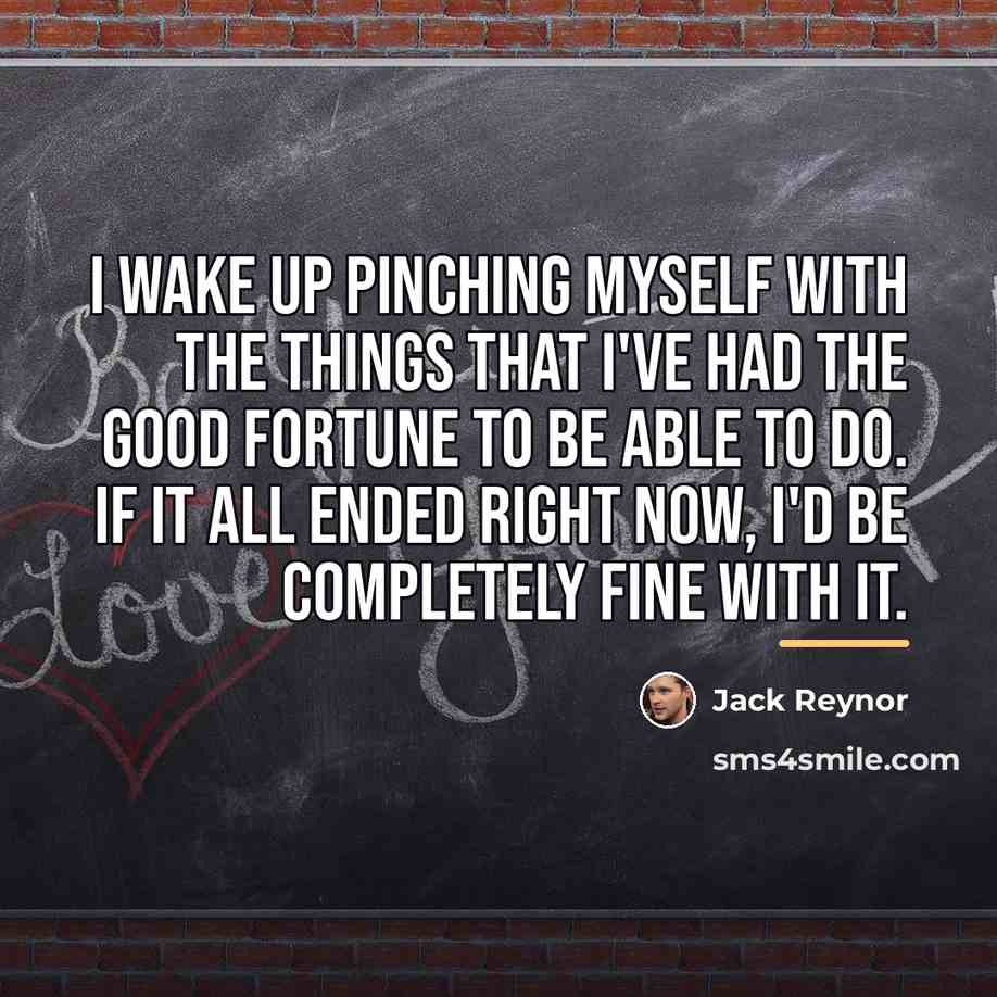 “I wake up pinching myself with the things that I've…” quote by Jack Reynor