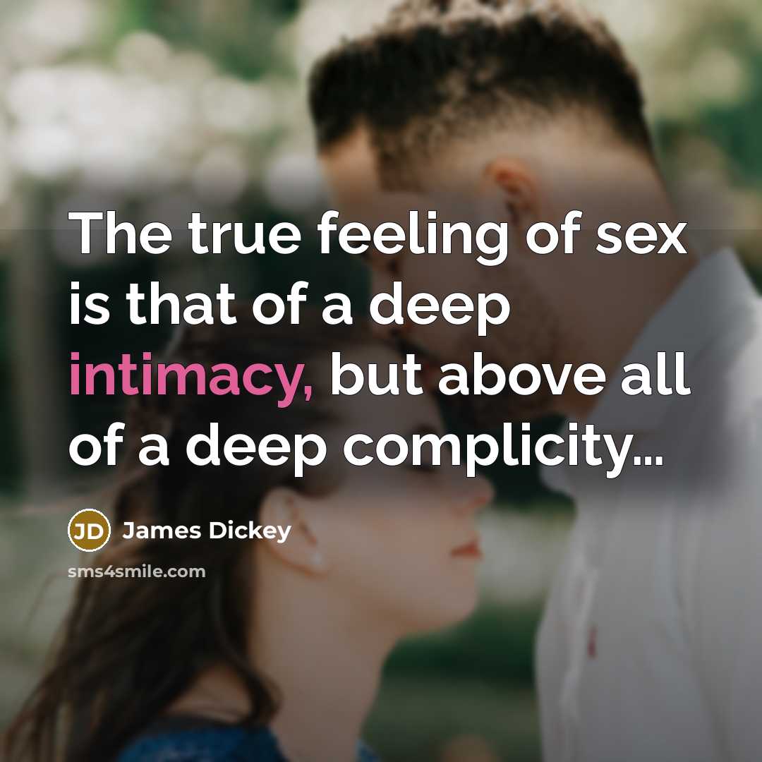 “The true feeling of sex is that of a deep…” quote by James Dickey