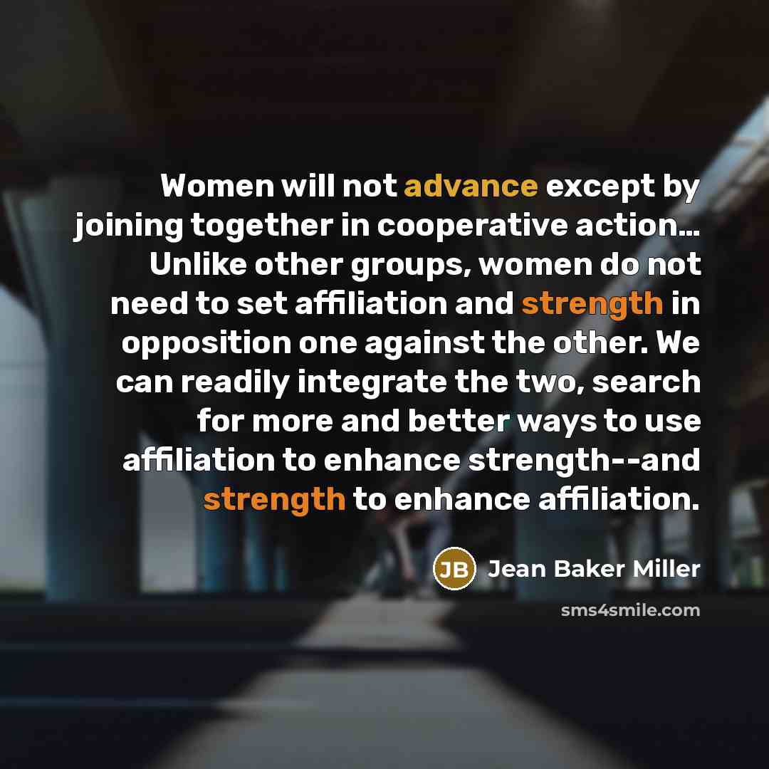 “Women will not advance except by joining together in cooperative…” quote by Jean Baker Miller