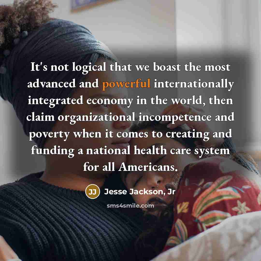 “It's not logical that we boast the most advanced and…” quote by Jesse Jackson, Jr