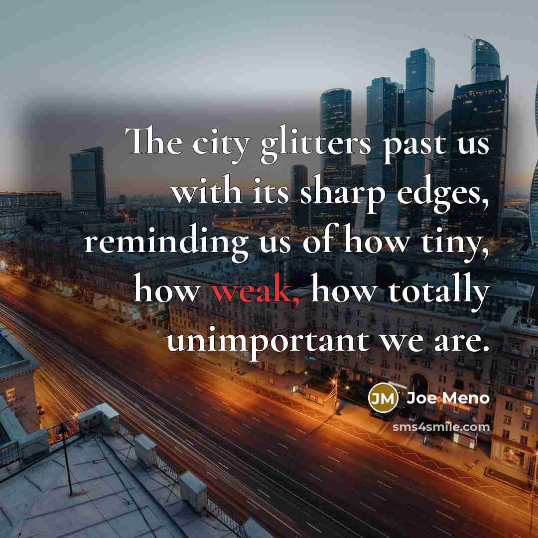 “The city glitters past us with its sharp edges, reminding…” quote by Joe Meno