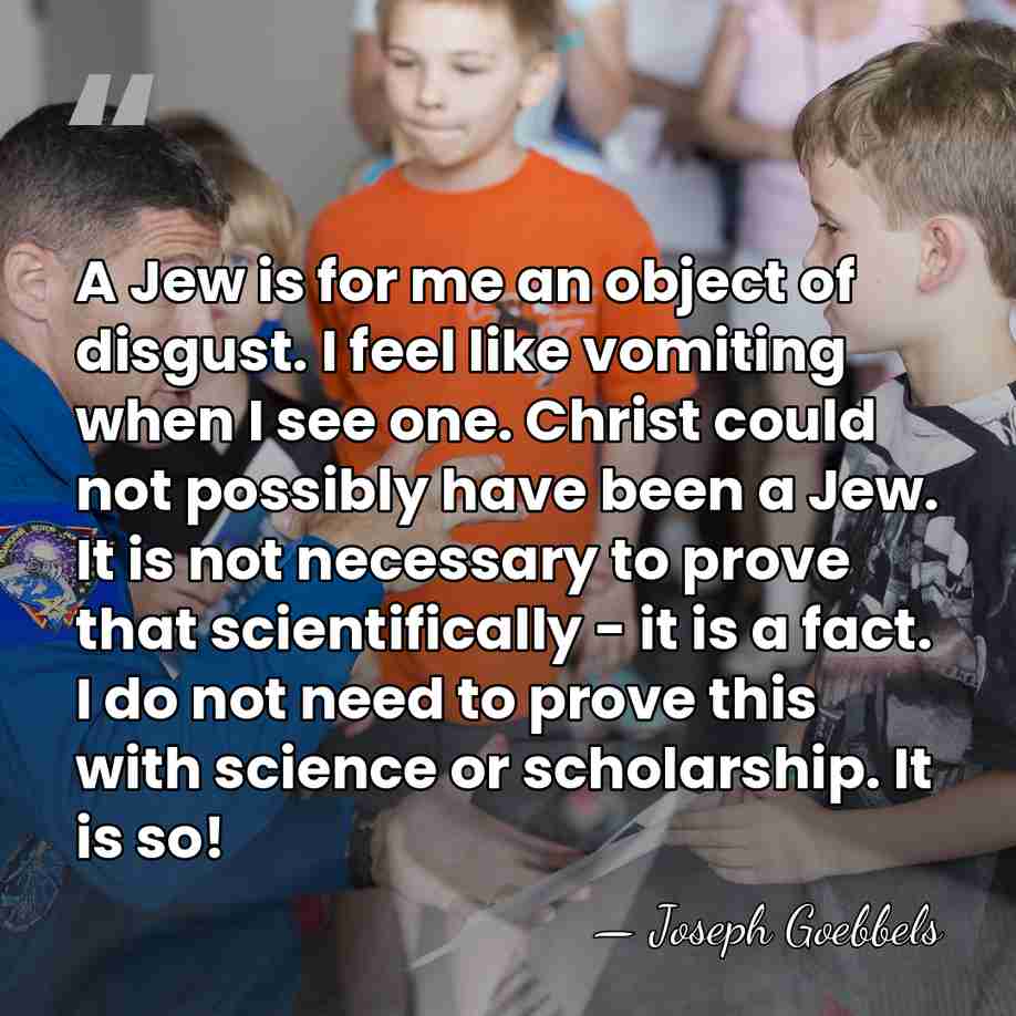 A Jew is for me an object of disgust. I feel like&hellip; - Joseph Goebbels