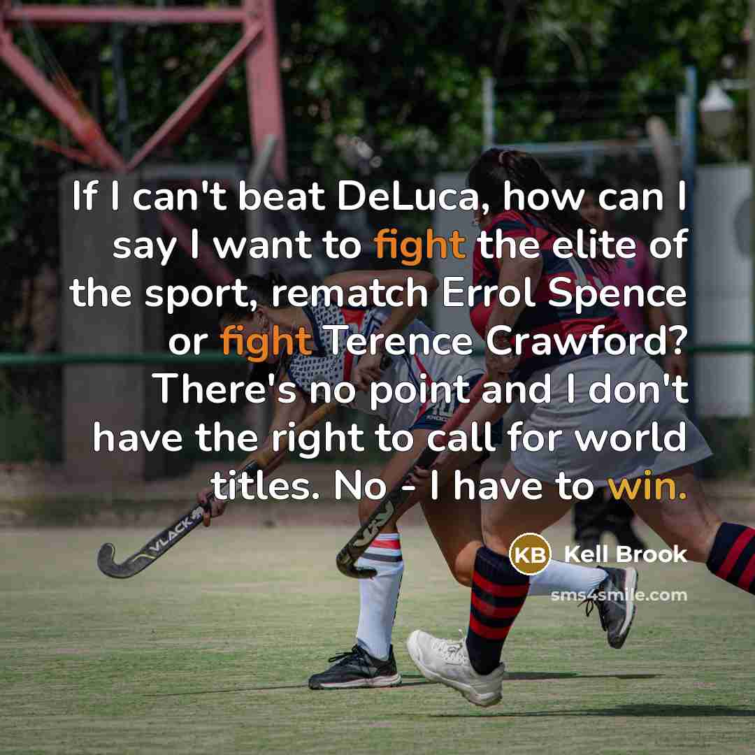 “If I can't beat DeLuca, how can I say I…” quote by Kell Brook