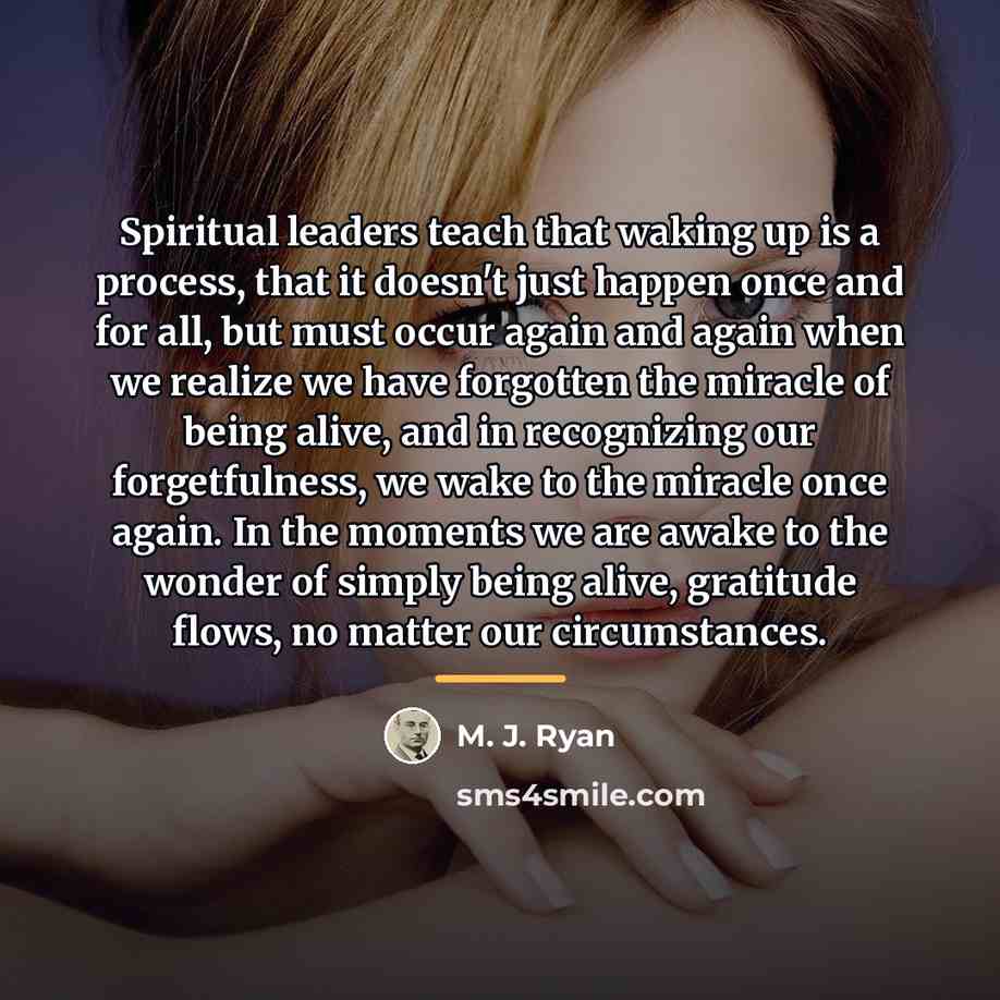 “Spiritual leaders teach that waking up is a process, that…” quote by M. J. Ryan