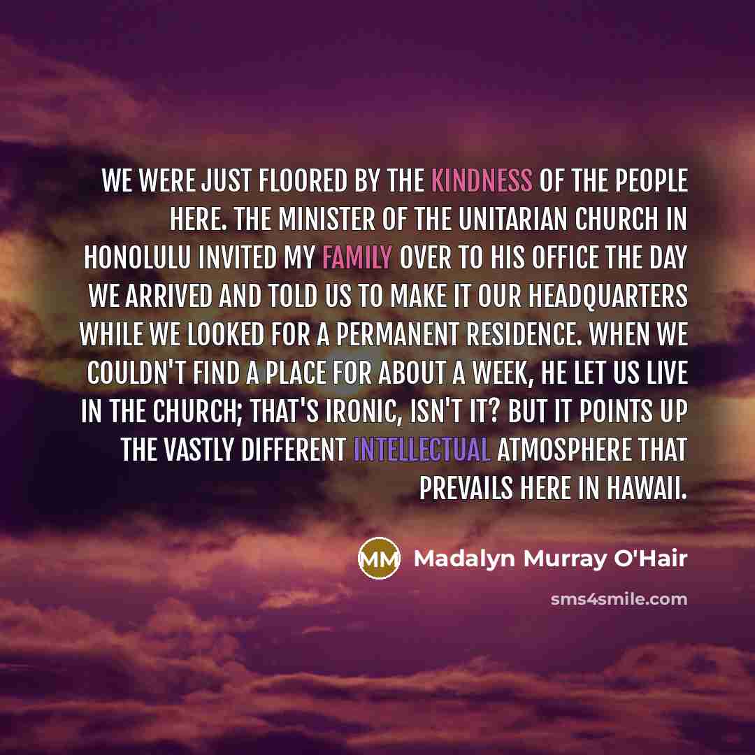 “We were just floored by the kindness of the people…” quote by Madalyn Murray O'Hair