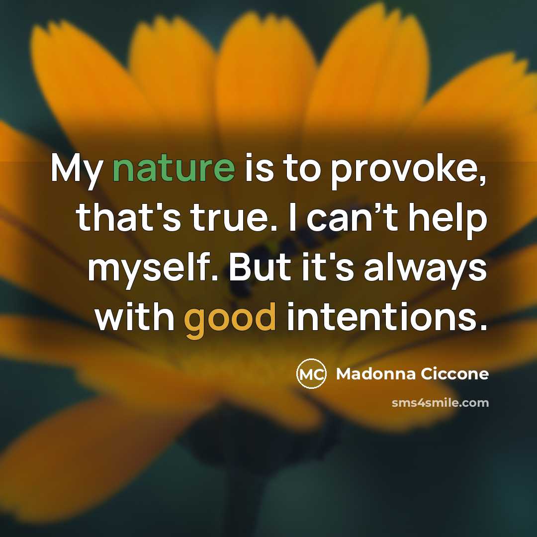 “My nature is to provoke, that's true. I can't help…” quote by Madonna Ciccone