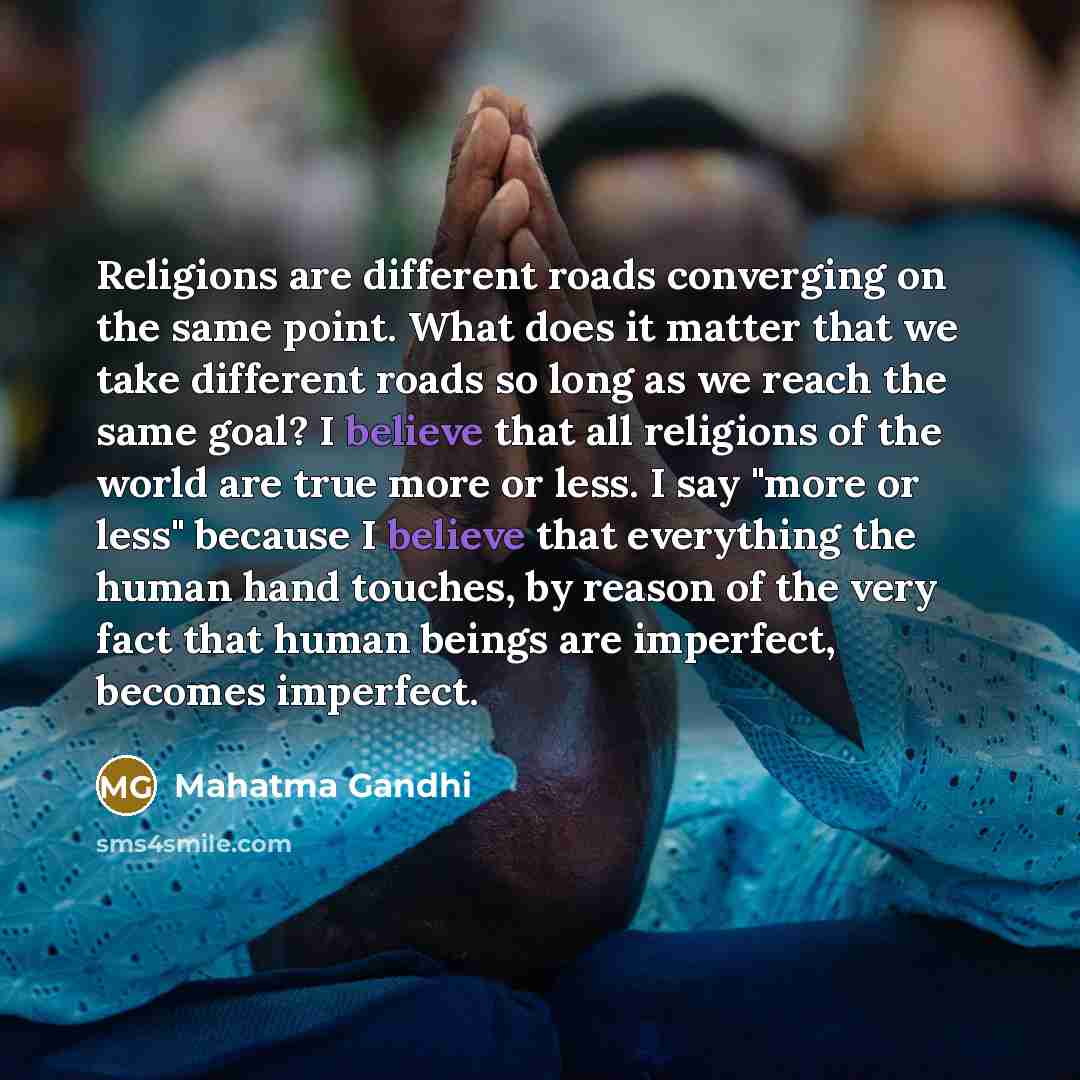 “Religions are different roads converging on the same point. What…” quote by Mahatma Gandhi