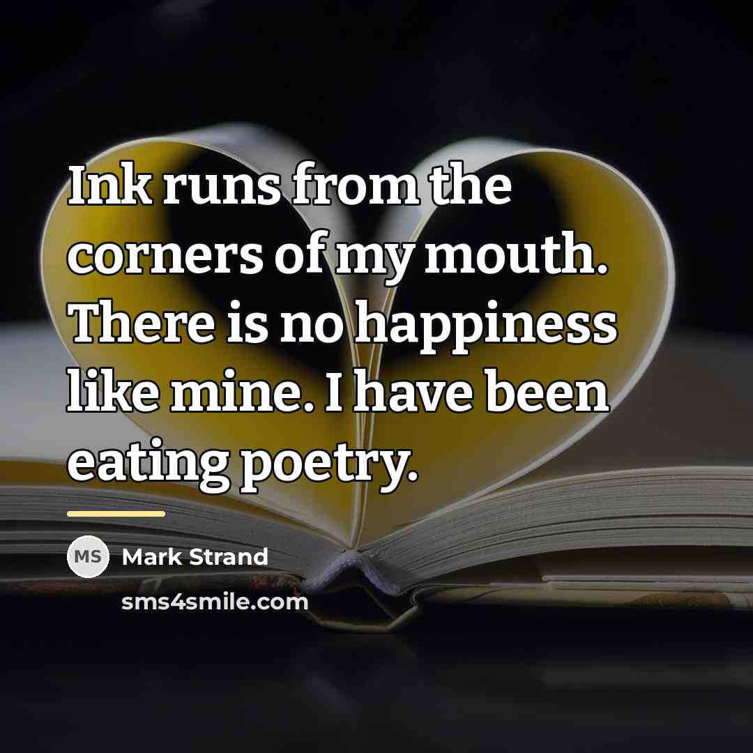 “Ink runs from the corners of my mouth. There is…” quote by Mark Strand