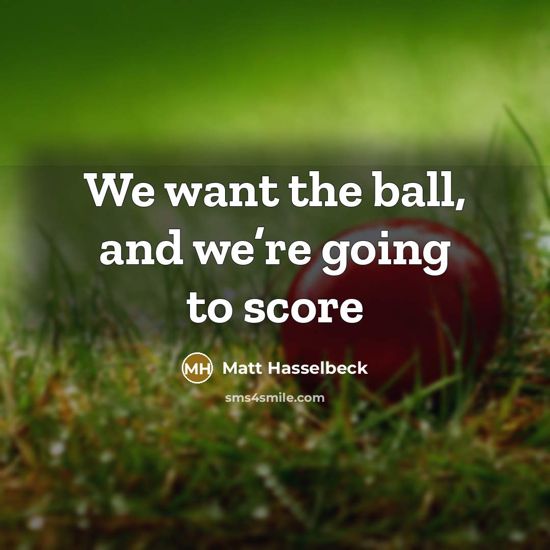 “We want the ball, and we’re going to score” quote by Matt Hasselbeck