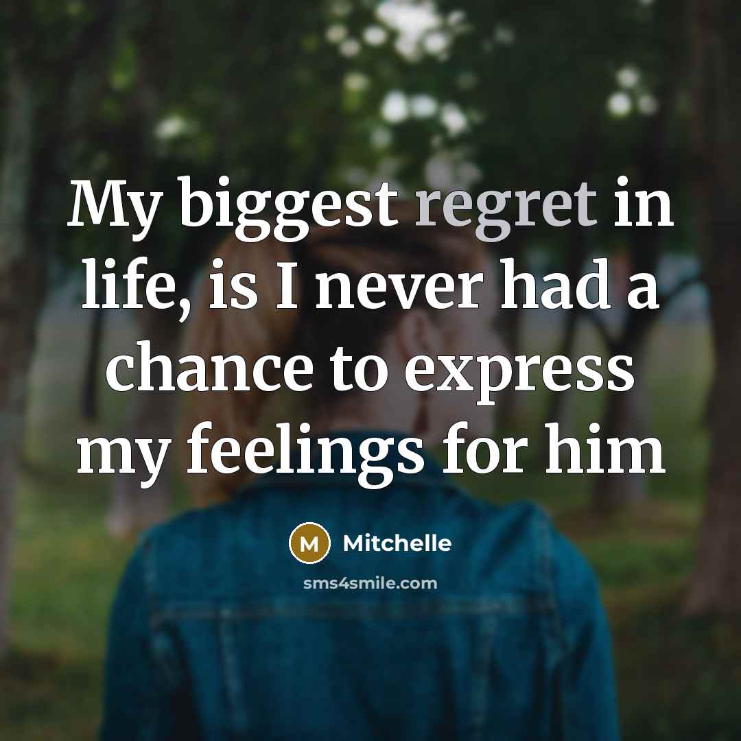 “My biggest regret in life, is I never had a…” quote by Mitchelle