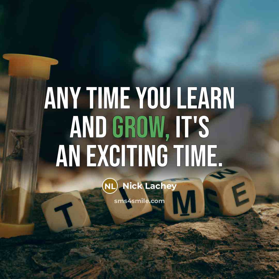 “Any time you learn and grow, it's an exciting time.…” quote by Nick Lachey