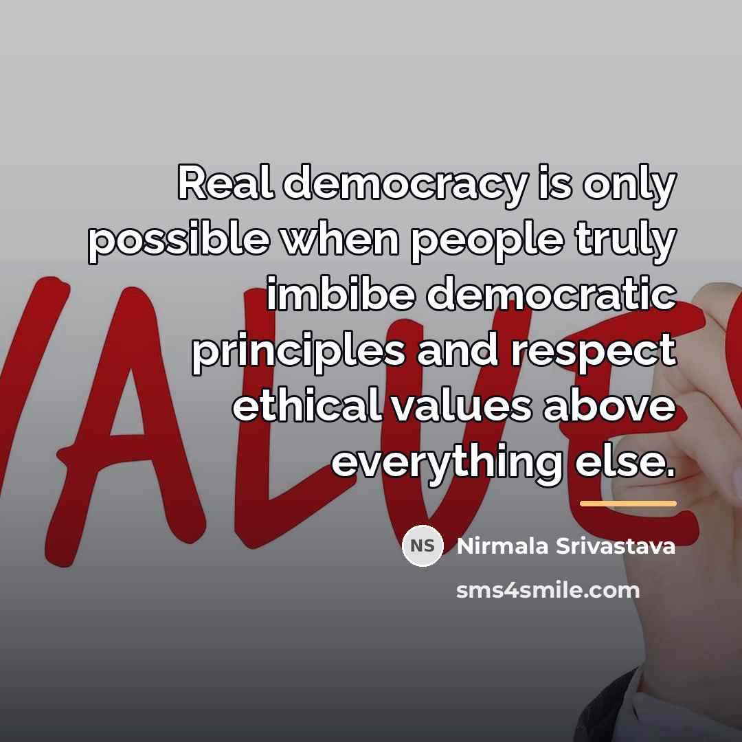 “Real democracy is only possible when people truly imbibe democratic…” quote by Nirmala Srivastava