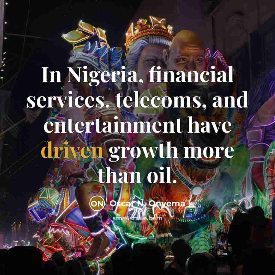 “In Nigeria, financial services, telecoms, and entertainment have driven growth…” quote by Oscar N. Onyema