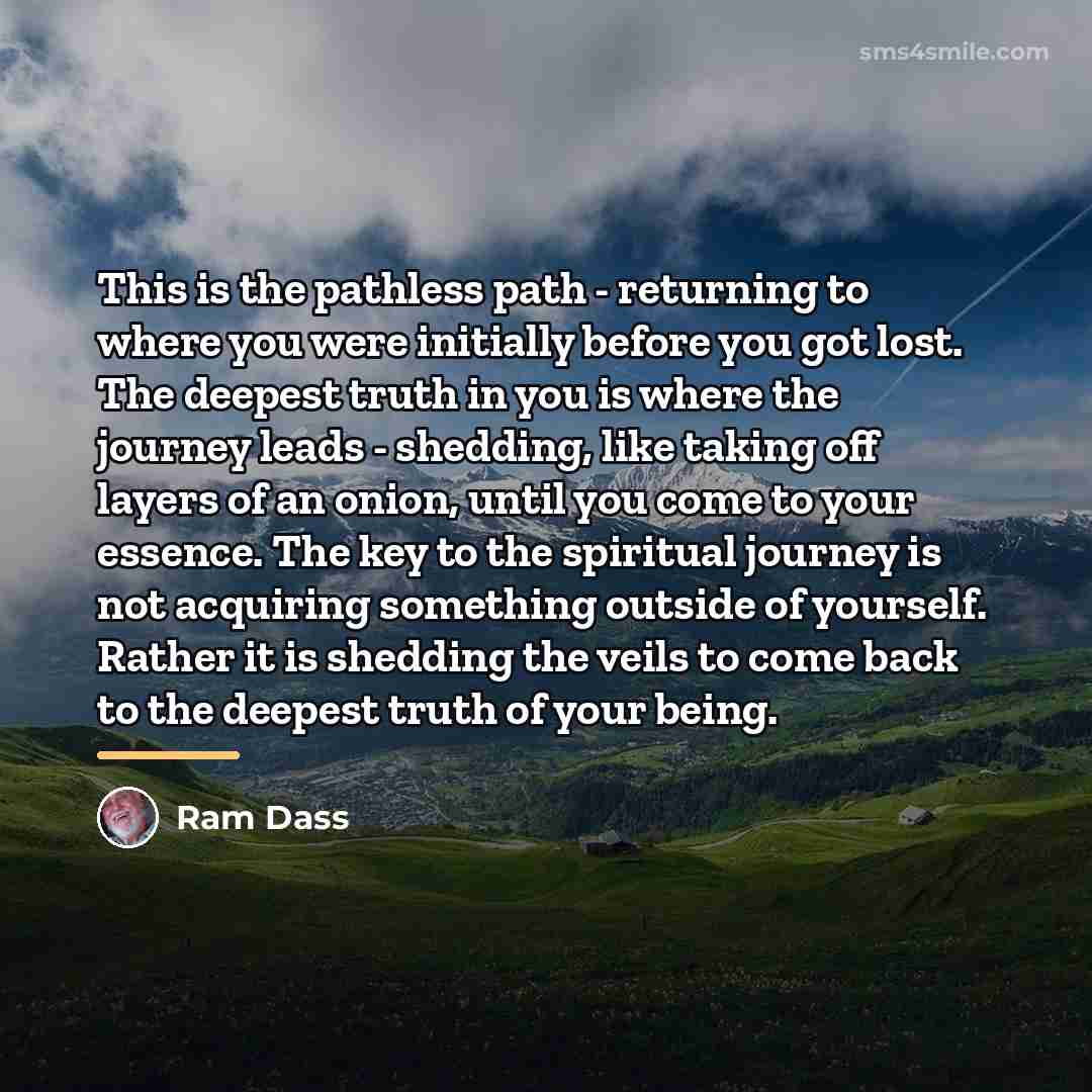 “This is the pathless path - returning to where you…” quote by Ram Dass