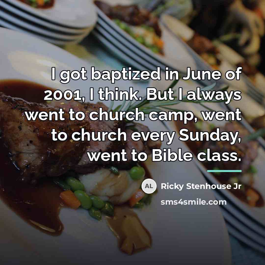 “I got baptized in June of 2001, I think. But…” quote by Ricky Stenhouse Jr
