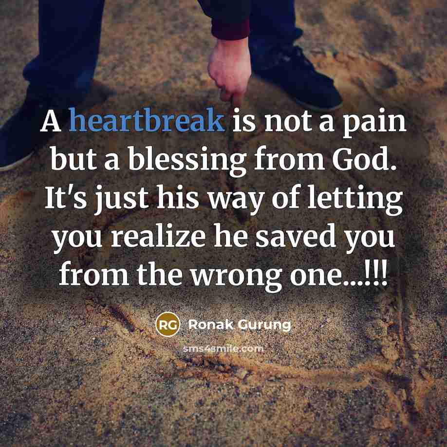 “A heartbreak is not a pain but a blessing from…” quote by Ronak Gurung