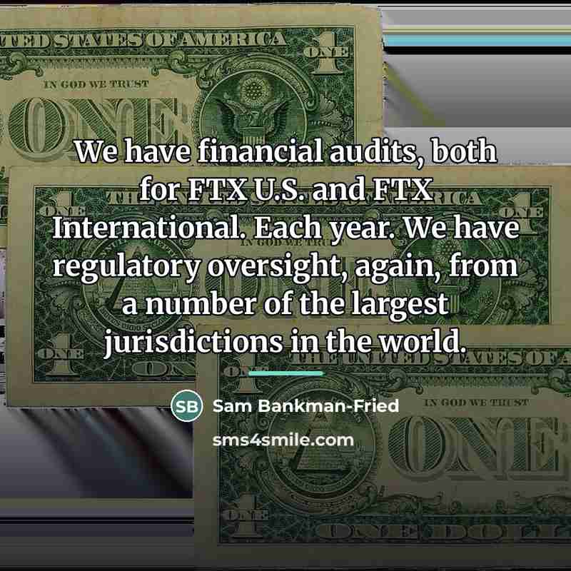 “We have financial audits, both for FTX U.S. and FTX…” quote by Sam Bankman-Fried