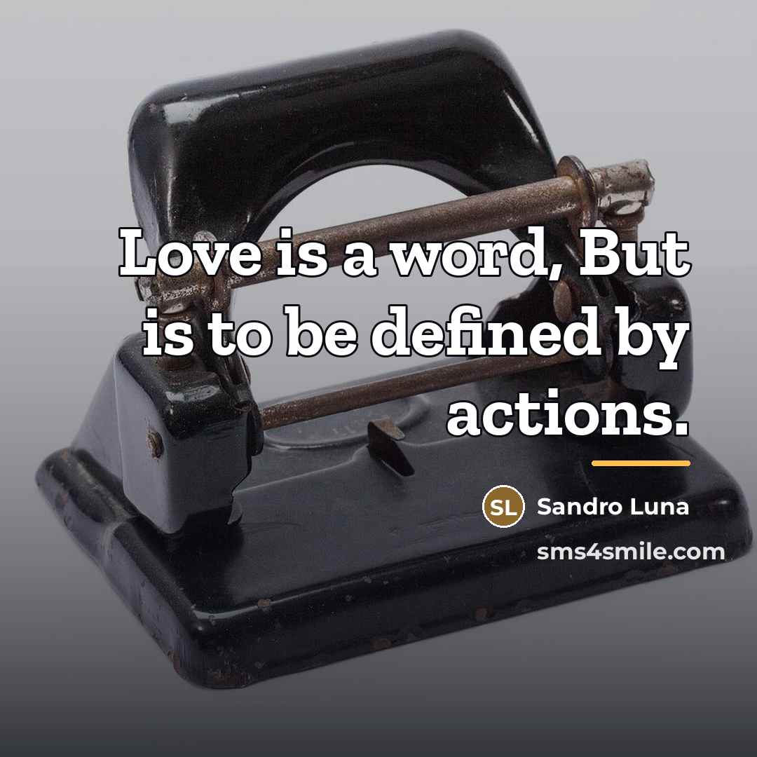 “Love is a word, But is to be defined by…” quote by Sandro Luna