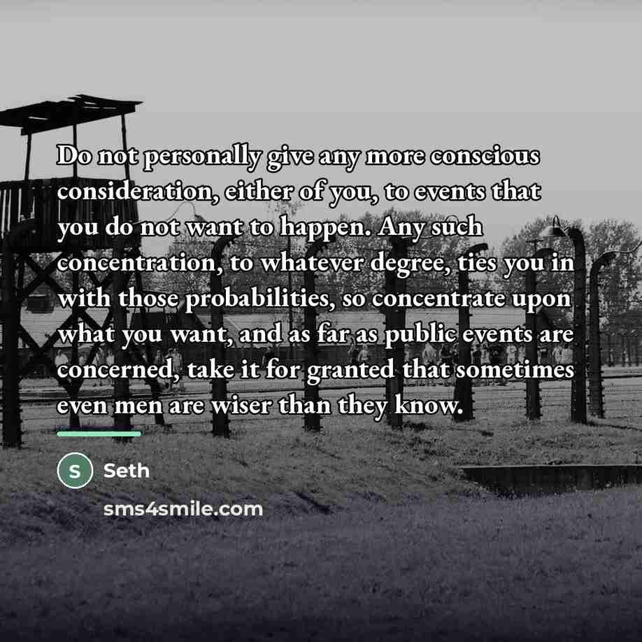 “Do not personally give any more conscious consideration, either of…” quote by Seth